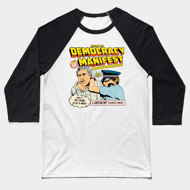 Funny-This-Is-Democracy-Manifest Baseball T-Shirt by SonyaKorobkova